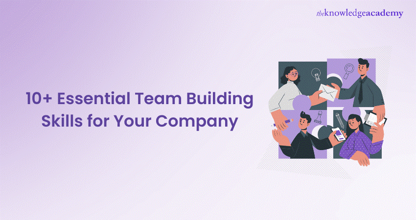 10+ Essential Team Building Skills for Your Company