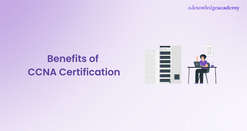 10 Benefits of CCNA Certification