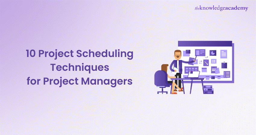 10 Project Scheduling Techniques for Project Managers 