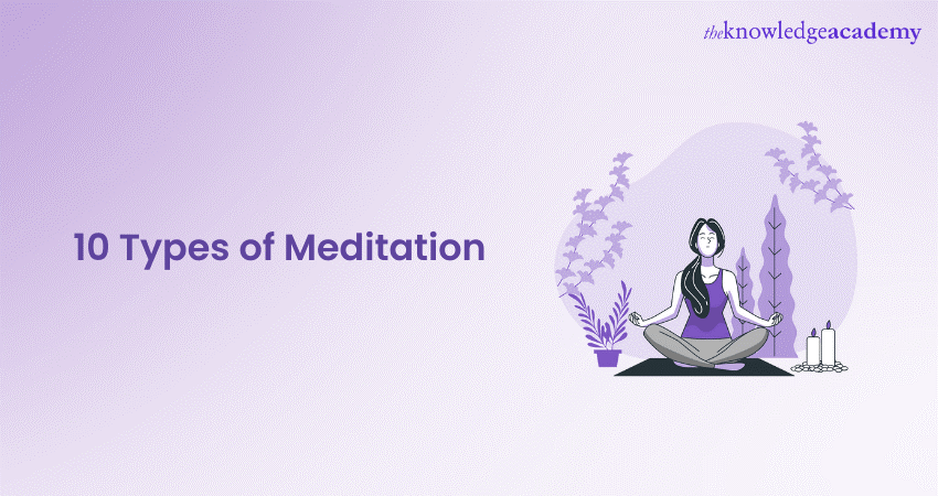 10 Types of Meditation: A Guide to Mindfulness Meditation