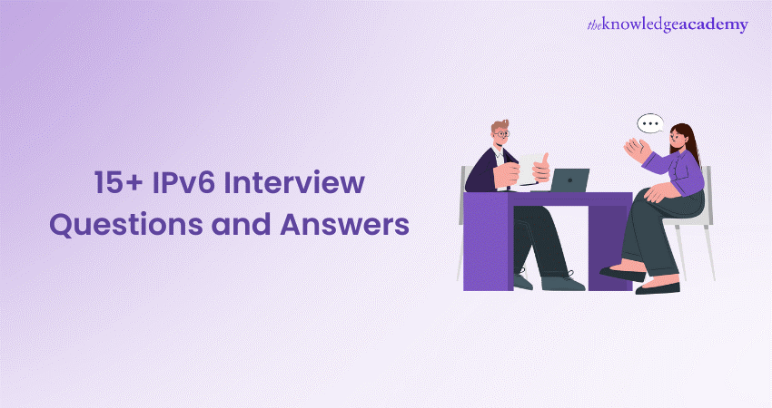 15+ IPv6 Interview Questions and Answers 