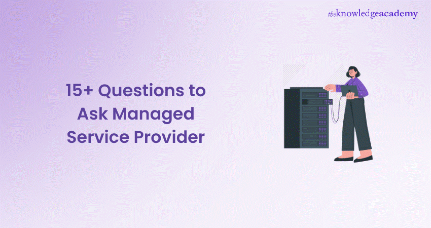 15+ Questions to Ask Managed Service Provider 