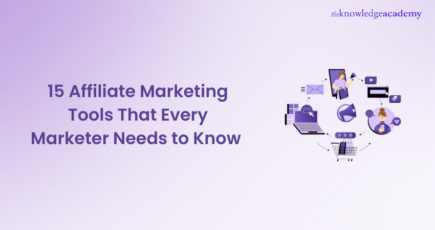15 Affiliate Marketing Tools That Every Marketer Needs to Know 
