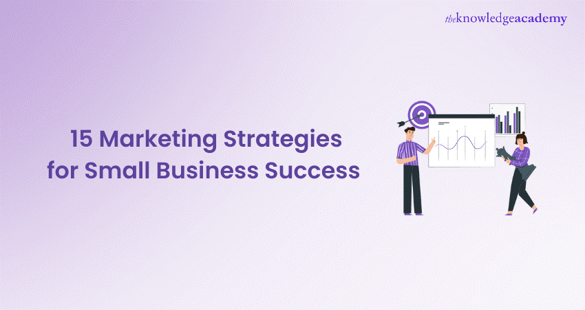 15 Marketing Strategies for Small Business Success 