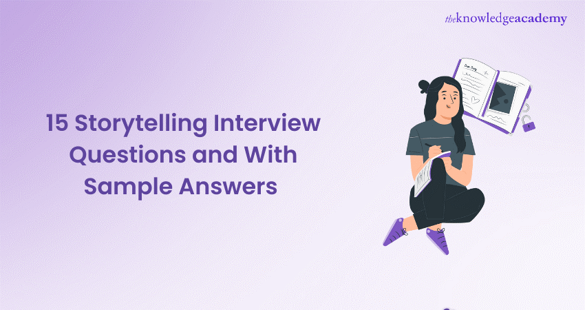 15 Storytelling Interview Questions And Answers