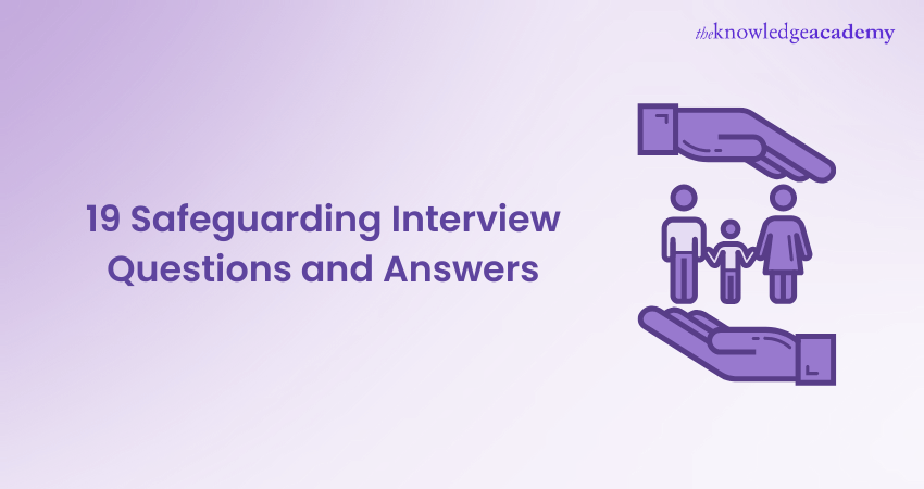 19 Safeguarding Interview Questions & Answers