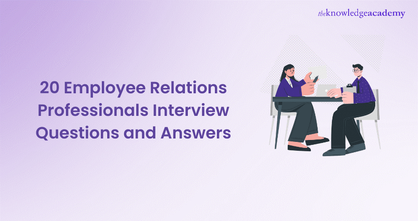 20 Employee Relations Professionals Interview Questions and Answers