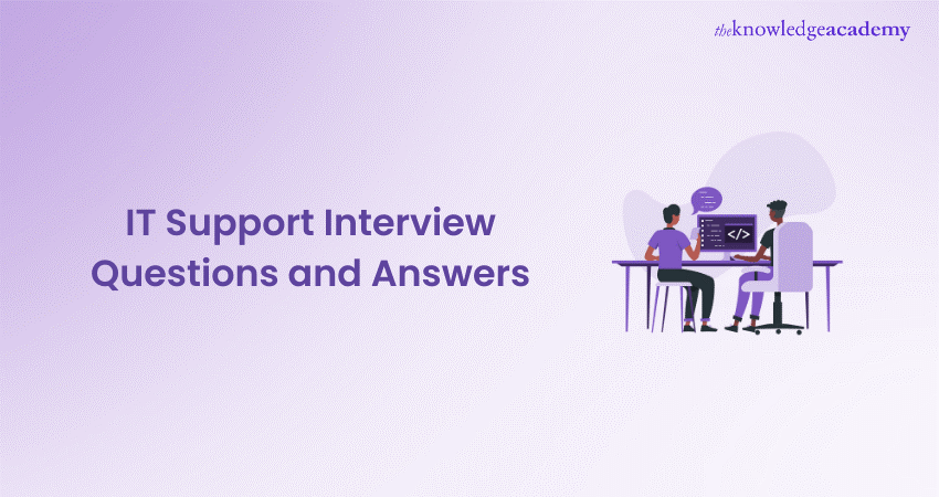 25+ IT Support Interview Questions and Answers 