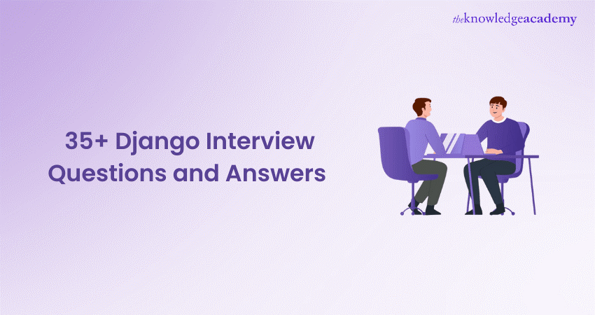 35+ Django Interview Questions and Answers 