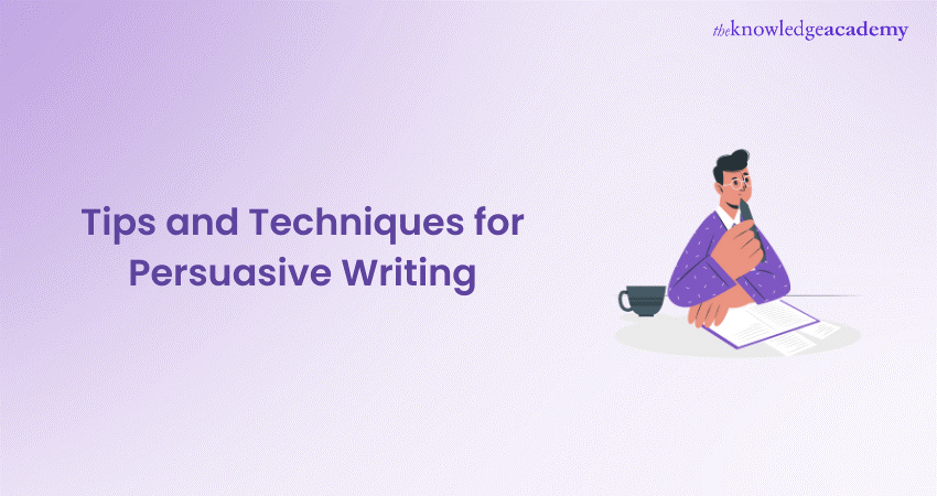 8 Powerful Tips and Techniques for Persuasive Writing