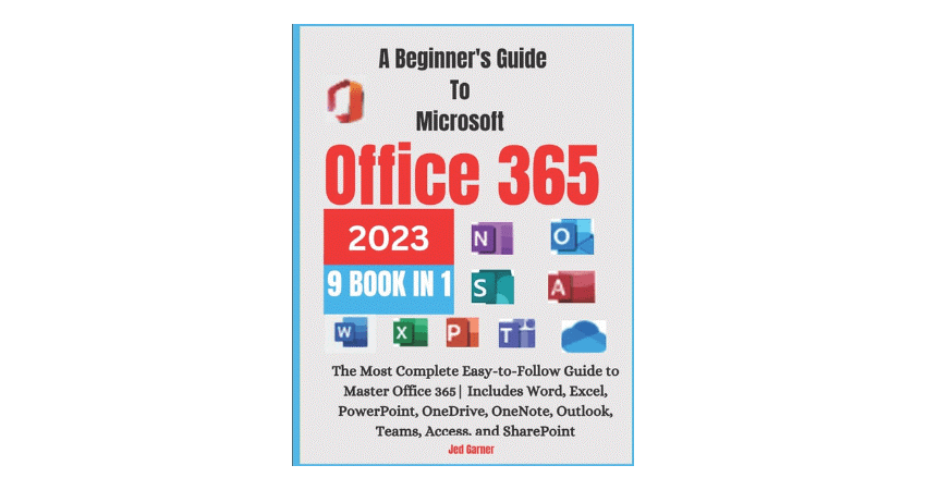 A Beginners Guide to Microsoft Office 365 2023  
