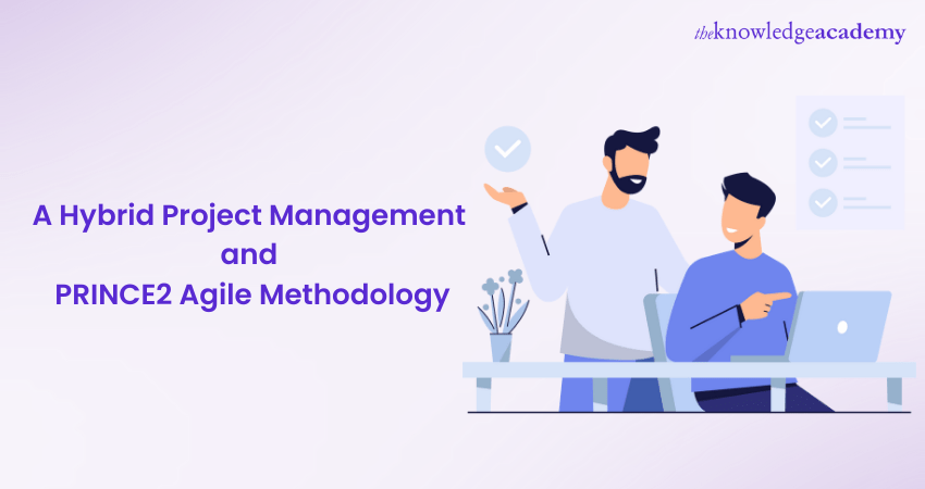 A Hybrid Project Management and PRINCE2 Agile Methodology