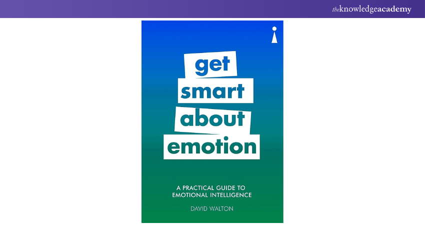 A Practical Guide to Emotional Intelligence: Get Smart about Emotion