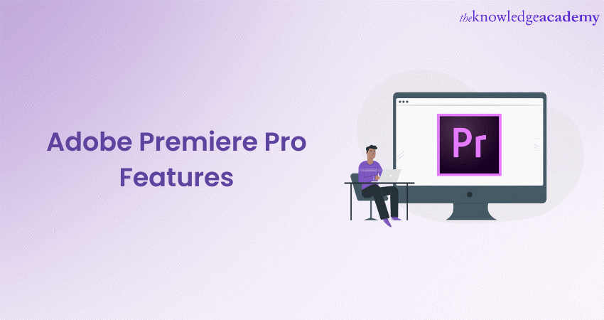 Adobe Premiere Pro Features 