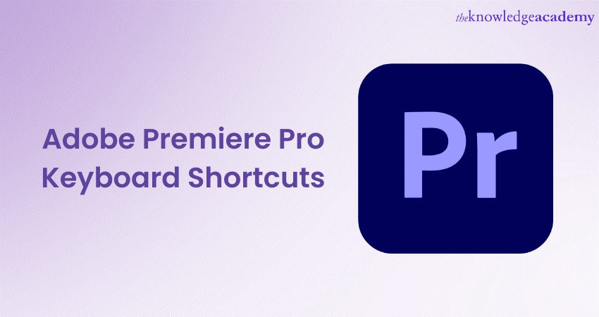 Adobe Premiere Pro Keyboard Shortcuts Explained In Detail