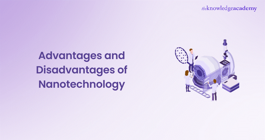 Advantages and Disadvantages of Nanotechnology