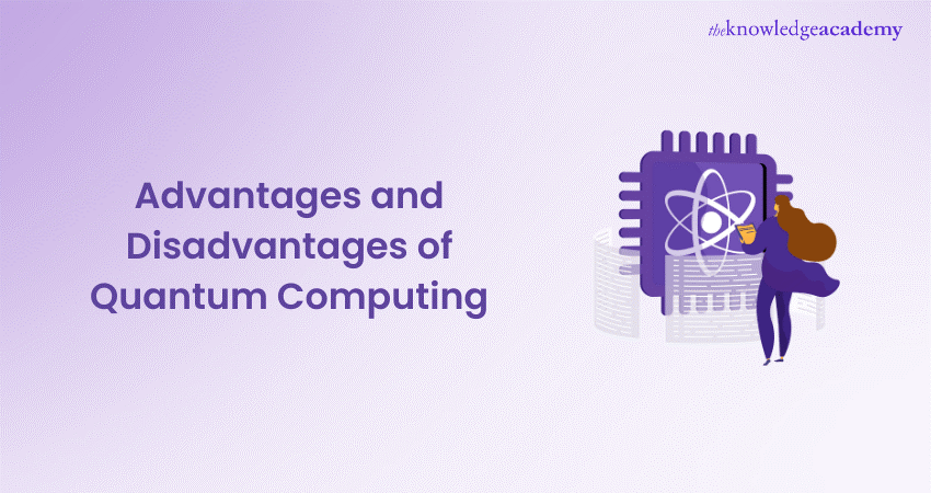 Advantages and Disadvantages of Quantum Computing