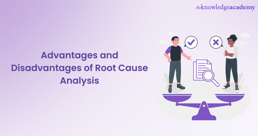 Advantages and Disadvantages of Root Cause Analysis