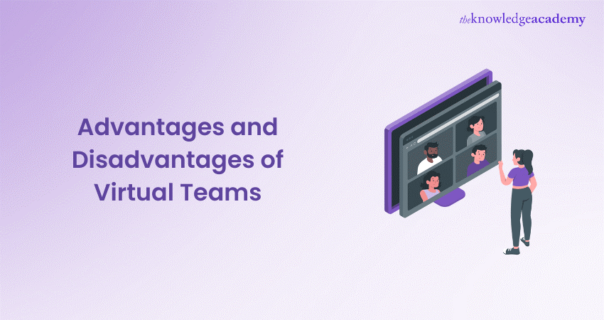 Advantages and Disadvantages of Virtual Teams