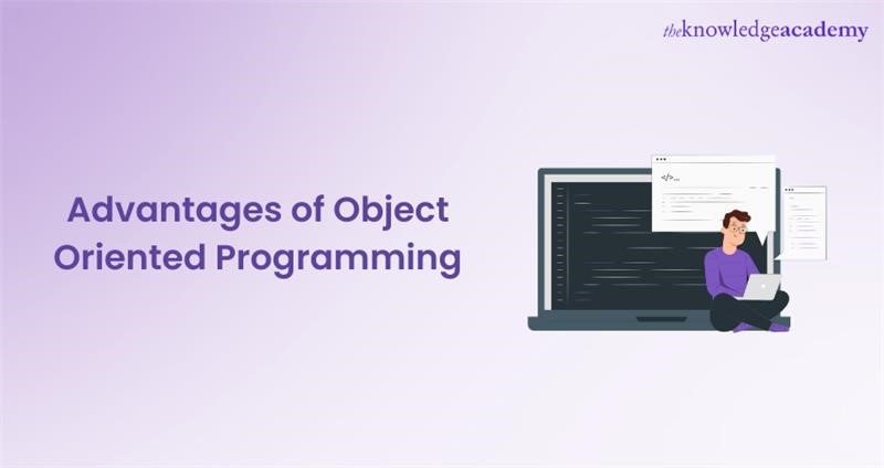 Advantages of Object Oriented Programming