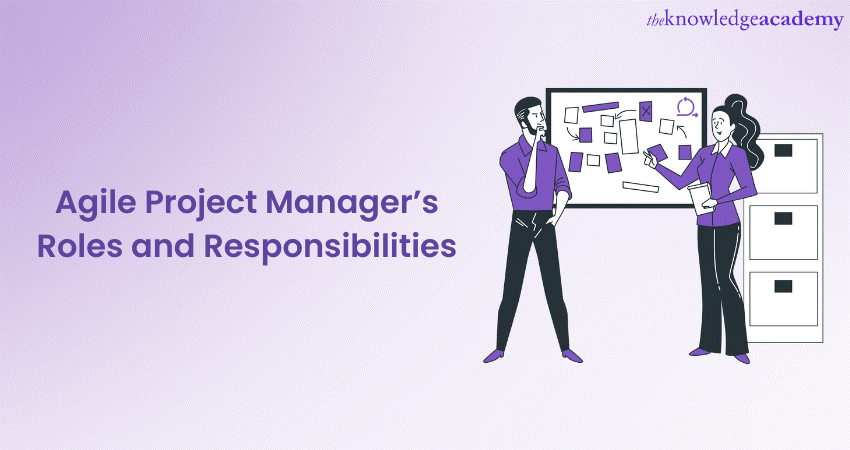 Agile Project Manager’s Roles and Responsibilities 