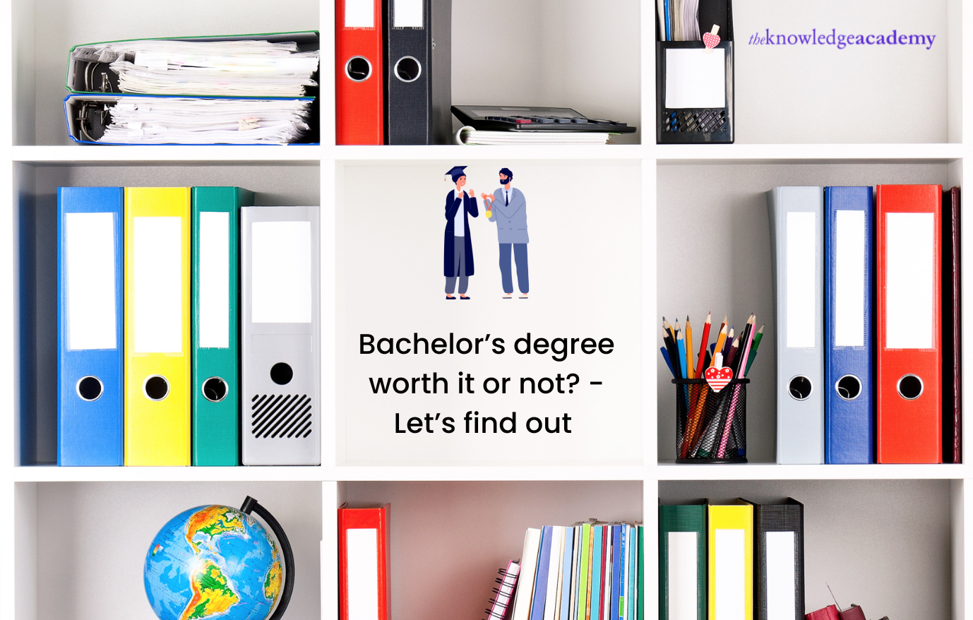 Is a Bachelor’s degree worth it or not? - Let’s find out  