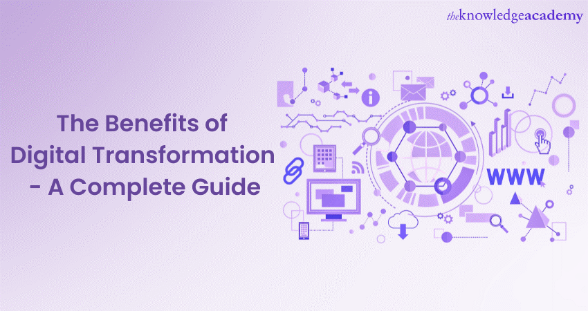 Top Benefits Of Digital Transformation - Explained