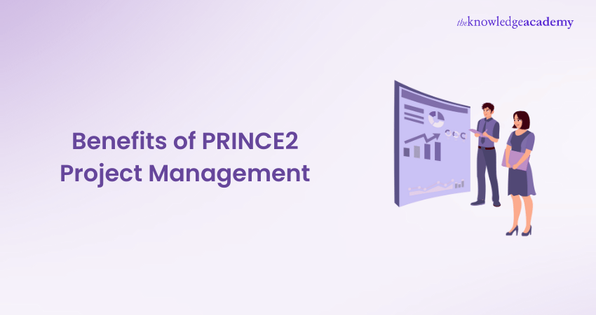 Benefits of PRINCE2 Project Management