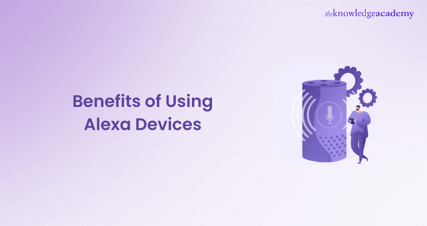 Benefits of Using Alexa Devices