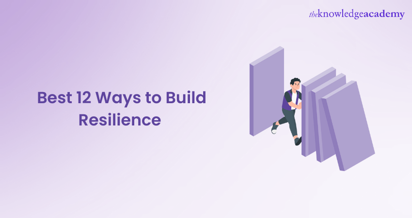 Best 12 Ways to Build Resilience