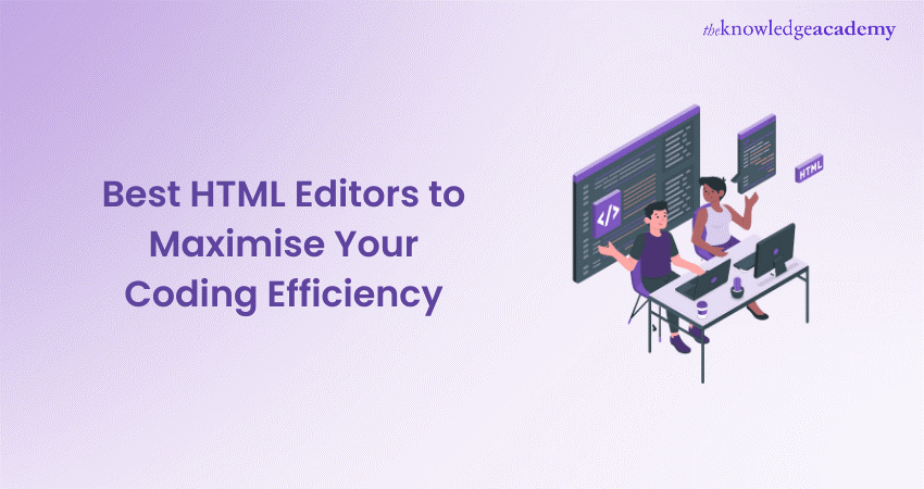 Best HTML Editors to Maximise Your Coding Efficiency