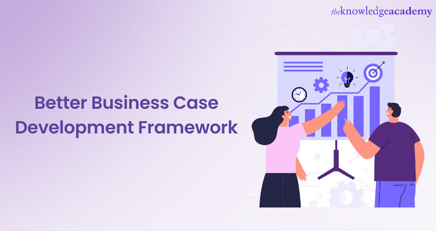 Better Business Case Development Framework 