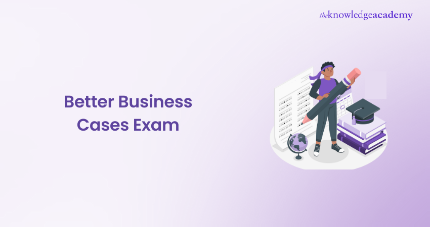 Better Business Cases Exam