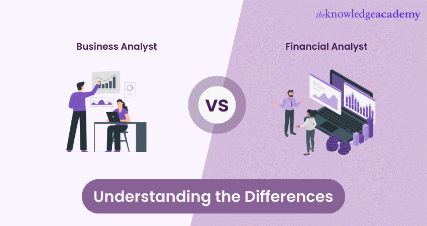 Business Analyst Vs Financial Analyst Detailed Comparison