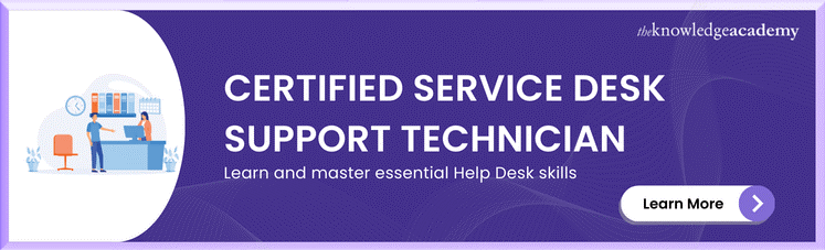 Certified Service Desk Support Technician