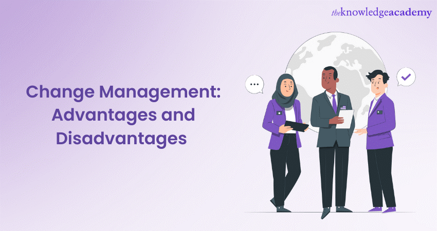 Advantages and Disadvantages of Change Management