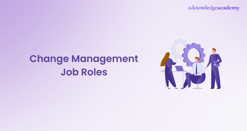 Change Management Job Roles