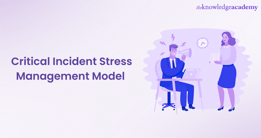 Critical Incident Stress Management Model - A Complete Guide 
