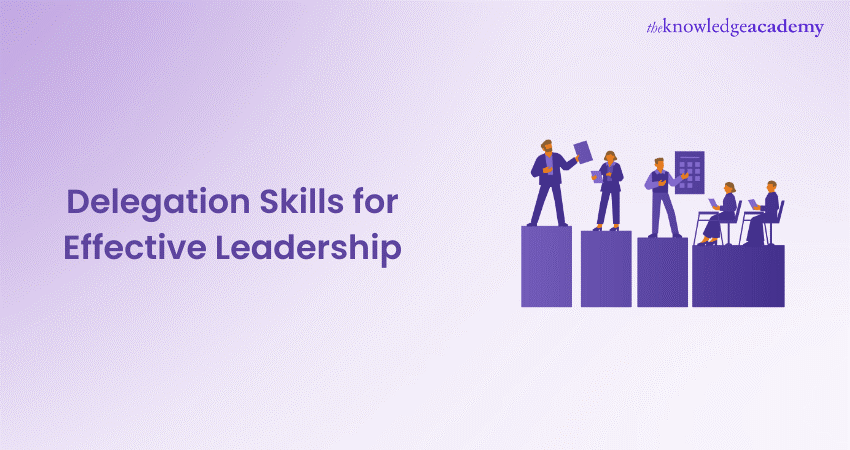 Delegation Skills for Effective Leadership