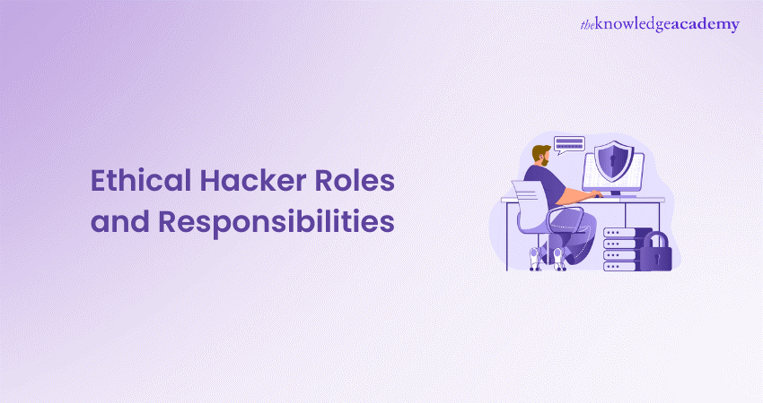 Ethical Hacker Roles and Responsibilities