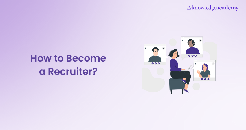 Explaining How to Become a Recruiter