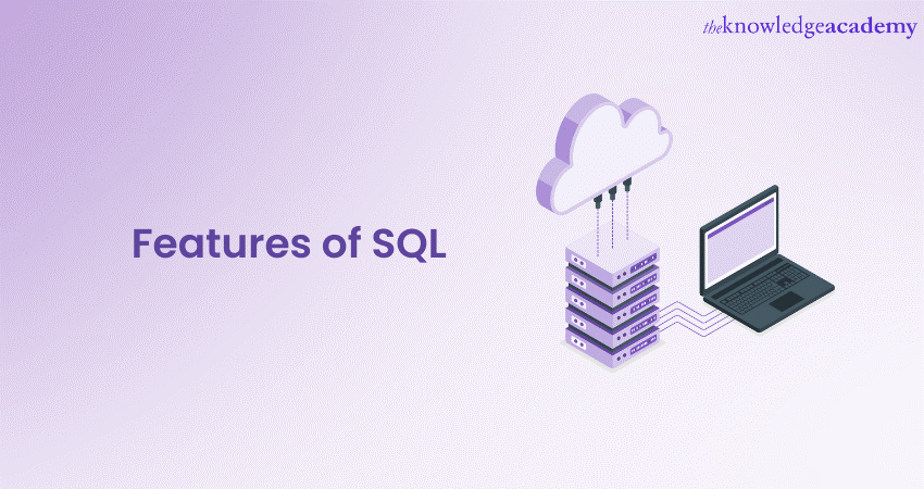 The Top Features List of SQL - A Step by Step Guide