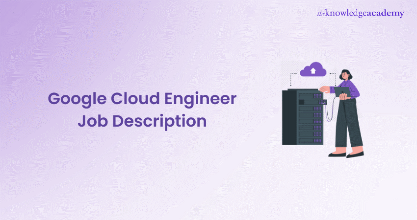 Google Cloud Engineer Job Description