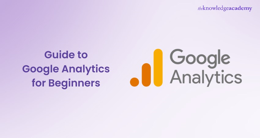 Google Analytics Guide For Beginner's - Google Analytics 4 Guide