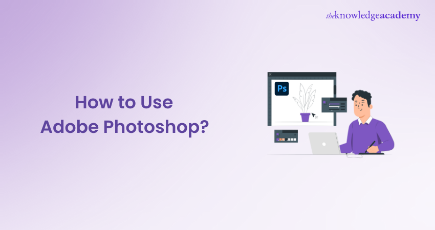 How To Use Adobe Photoshop