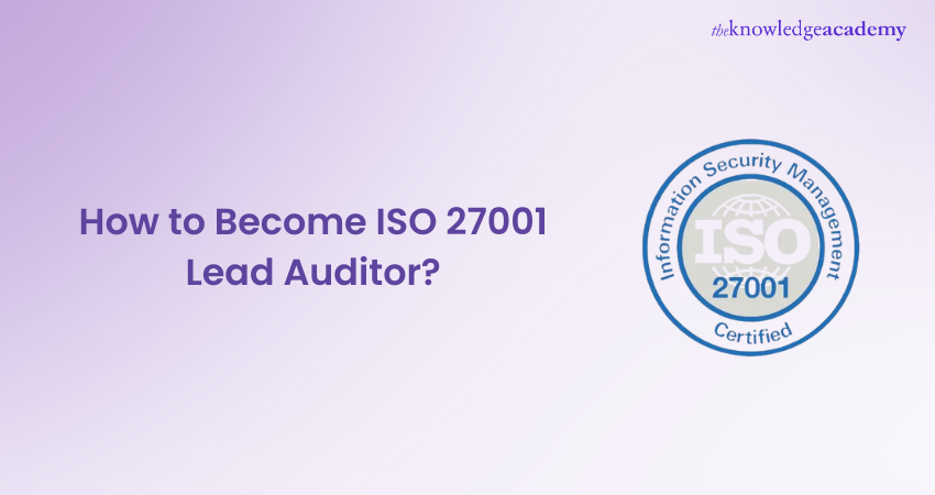 How to Become ISO 27001 Lead Auditor 