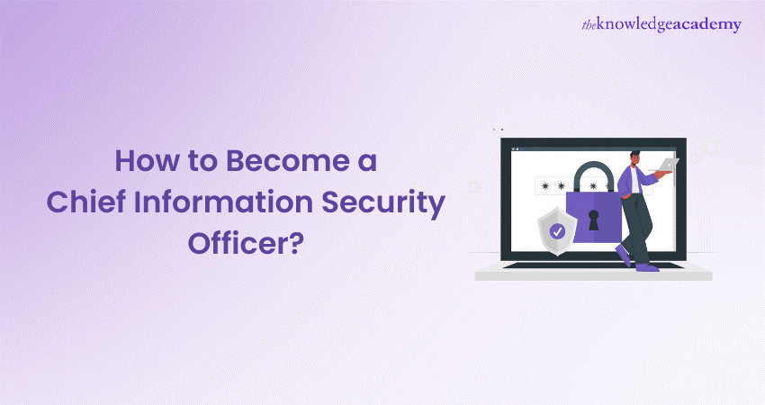 How to Become a Chief Information Security Officer
