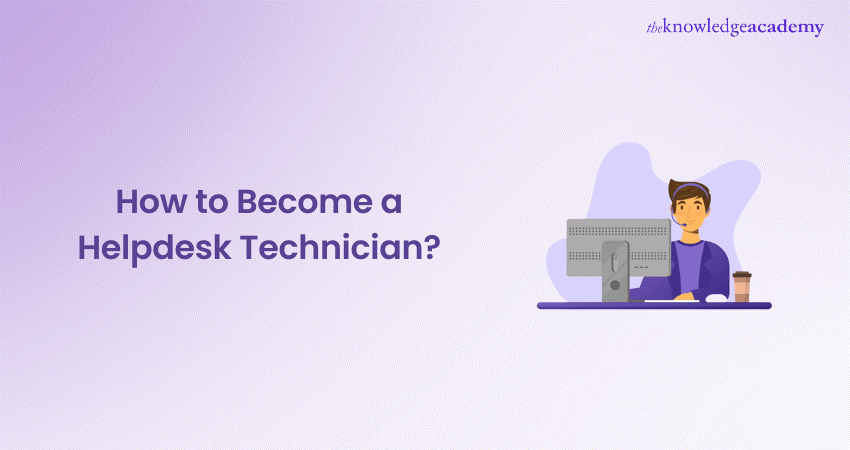 How to Become a Helpdesk Technician