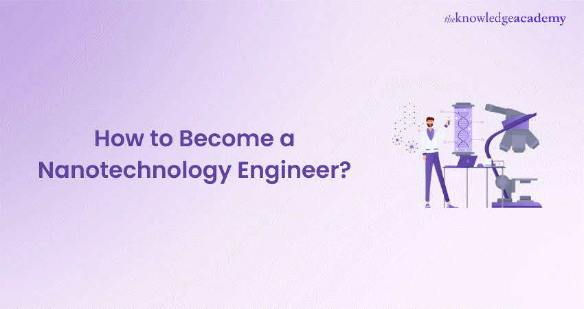 How to Become a Nanotechnology Engineer