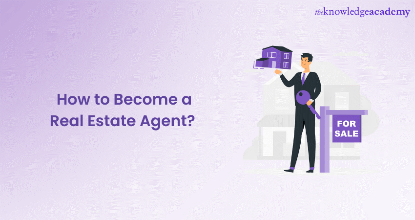 How to Become a Real Estate Agent